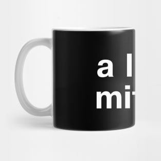 "a little miffed" in plain white letters - for fans of understatement Mug